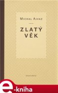 Zlatý věk - Michal Ajvaz