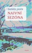 Naivní sezóna - David Jahn