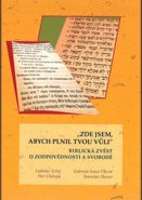 "Zde jsem, abych plnil tvou vůli." Biblická zvěst o zodpovědnosti a svobodě