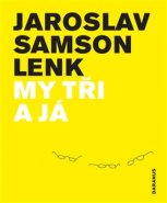 My tři a já - Jaroslav Samson Lenk