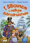 S Blbounem za velkým dobrodružstvím - Renata Petříčková, Michal Vaněček