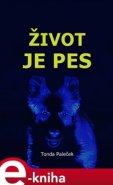 Život je pes - Tonda Paleček