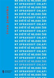 Na světě už nejsou žádný opravdový chlapi