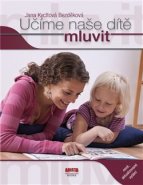 Učíme naše dítě mluvit - Jana Kycltová Bezděková