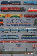 Dvě století na české železnici - kol.