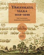 Třicetiletá válka 1618–1648 - Pod taktovkou kardinála Richelieu