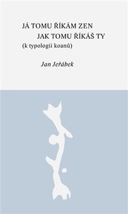 Já tomu říkám zen - jak tomu říkáš ty