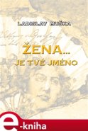 Žena… je tvé jméno - Ladislav Muška