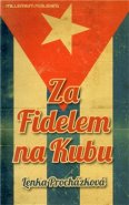 Za Fidelem na Kubu - Lenka Procházková