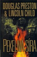 Pekelná síra - Douglas Preston, Lincoln Child
