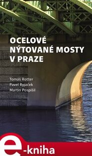 Ocelové nýtované mosty v Praze
