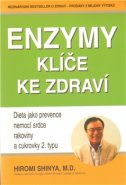 Enzymy klíče ke zdraví - Hiromi Shinya