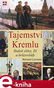 Tajemství Kremlu - Bernard Lecomte