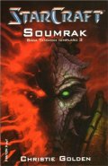 StarCraft: Soumrak - Christie Golden