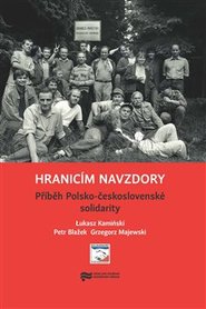 Hranicím navzdory - Grzegorz Majewski, Petr Blažek, Lukasz Kamiński