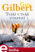 Tváří v tvář utrpení - Guy Gilbert