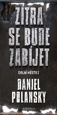 Dolní město 2: Zítra se bude zabíjet