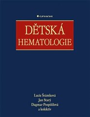 Dětská hematologie - kolektiv, Jan Starý, Dagmar Pospíšilová, Lucie Šrámková