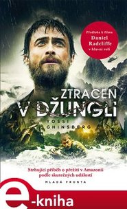 Ztracen v džungli - Yossi Ghinsberg