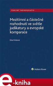 Mezitímní a částečné rozhodnutí ve světle judikatury a evropské komparace - Dita Frintová