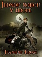 Jednou nohou v hrobě - Jeaniene Frost