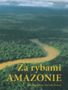 Za rybami AMAZONIE