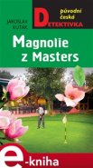 Magnolie z Masters - Jaroslav Kuťák