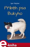 Příběh psa Bukyho - Igor Majzlan
