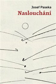 Naslouchání - Josef Paseka