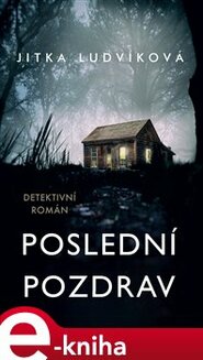 Poslední pozdrav - Jitka Ludvíková