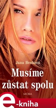 Musíme zůstat spolu - Jana Benková