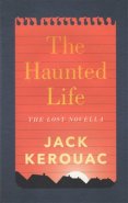 The Haunted Life - Jack Kerouac