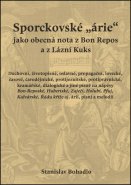 Sporckovské "árie" jako obecná nota z Bon Repos a z Lázní Kuks