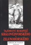Tajemství rukopisů královédvorského a zelenohorského - Miroslav Ivanov