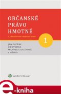 Občanské právo hmotné 1 - Díl první: Obecná část - Jan Dvořák, Jiří Švestka, Michaela Zuklínová