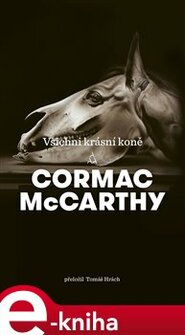 Všichni krásní koně - Cormac McCarthy