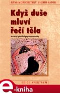 Když duše mluví řečí těla - Hans Morschitzky, Sigrid Sator
