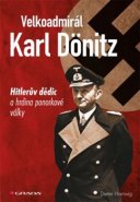 Velkoadmirál Karl Dönitz - Dieter Hartwig
