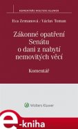 Zákonné opatření Senátu o dani z nabytí nemovitých věcí. Komentář - Eva Zemanová, Václav Toman