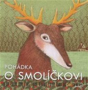 Pohádka o Smolíčkovi - Hana Zobačová