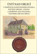 Ústí nad Orlicí v pamětech ochotnického divadla, počátky spolku "Vicena" a osobnost Jana Mazánka, čestného občana města