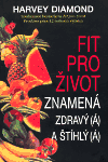 Fit pro život znamená zdravý(á) a štíhlý(á)