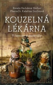 Kouzelná lékárna, minerály a vitaminy - Renata Raduševa Herber, Kateřina Svrčinová