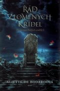 Řád zlomených křídel - Aliette de Bodardová