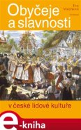 Obyčeje a slavnosti v české lidové kultuře - Eva Večerková