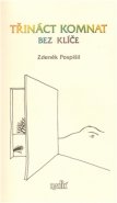 Třináct komnat bez klíče - Zdeněk Pospíšil