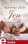 Jen dnešní noc - Kateřina Chyle