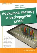 Výzkumné metody v pedagogické praxi - Lenka Gulová, Radim Šíp