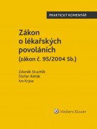 Zákon o lékařských povoláních (zákon č. 95/2004 Sb.). Praktický komentář