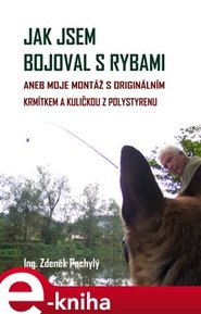 Jak jsem bojoval s rybami - Zdeněk Pochylý